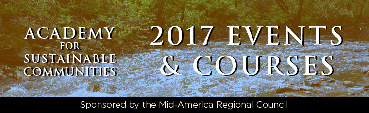 Riparian Health Workshop Header: image of stream in wooded area. text reads: Academy for Sustainable Communities, 2017 courses and workshops. Sponsored by the Mid-America Regional Council."